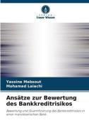 Ansätze zur Bewertung des Bankkreditrisikos di Yassine Mebsout, Mohamed Laiachi edito da Verlag Unser Wissen