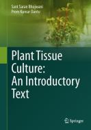 Plant Tissue Culture: An Introductory Text di Sant Saran Bhojwani, Prem Kumar Dantu edito da Springer India
