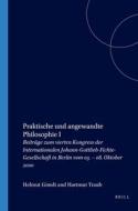 Praktische Und Angewandte Philosophie I: Beiträge Zum Vierten Kongress Der Internationalen Johann-Gottlieb-Fichte-Gesell edito da BRILL/RODOPI
