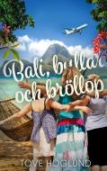 Bali, bullar och bröllop di Tove Höglund edito da Books on Demand