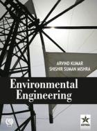 Environmental Engineering di Arvind Kumar, Shishir Kumar Mishra edito da Astral International