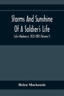 Storms And Sunshine Of A Soldier'S Life di Helen Mackenzie edito da Alpha Editions