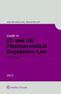 Guide To EU And UK Pharmaceutical Regulatory Law edito da Kluwer Law International