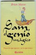 Sam, el Genio Magico: Piensa Lo Que Quieres, No Lo Que Temes di Brian Mayne edito da Quarzo