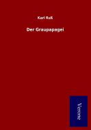 Der Graupapagei di Karl Ruß edito da Salzwasser-Verlag GmbH