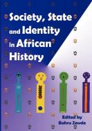 Society, State and Identity in African History edito da Forum for Social Studies