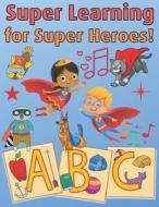 Super Learning For Superheroes di Farley Justin L Farley edito da Independently Published