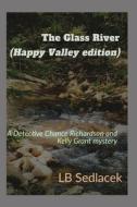 The Glass River di Sedlacek LB Sedlacek edito da Independently Published
