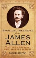 Spiritual Messages from James Allen di Ryuho Okawa edito da IRH PRESS