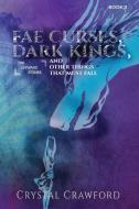 Fae Curses, Dark Kings, and Other Things That Must Fall di Crawford edito da LIGHTNING SOURCE INC