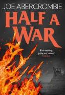 Half A War di Joe Abercrombie edito da Harpercollins Publishers