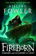 Fireborn: Starling And The Cavern Of Light di Aisling Fowler edito da HarperCollins Publishers