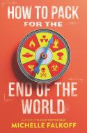 How to Pack for the End of the World di Michelle Falkoff edito da HARPERCOLLINS