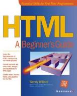 Html: A Beginner's Guide di Wendy Willard edito da Mcgraw-hill Education - Europe