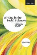 Writing In The Social Sciences di Jake Muller edito da Oxford University Press, Canada