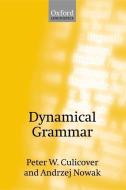Dynamical Grammar: Minimalism, Acquisition, and Change di Peter W. Culicover, Andrzej Nowak edito da OXFORD UNIV PR