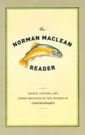 The Norman MacLean Reader di Norman Maclean edito da UNIV OF CHICAGO PR