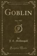 Goblin, Vol. 7 di J E McDougall edito da Forgotten Books