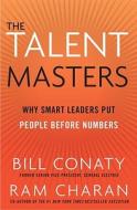 The Talent Masters di Bill Conaty, Ram Charan edito da Random House LCC US