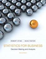 Statistics For Business di Robert Stine, Dean Foster edito da Pearson Education (us)
