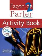 Facon De Parler 2 Activity Book: French For Beginners di Angela Aries, Dominique Debney edito da Hodder & Stoughton General Division