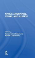 Native Americans, Crime, And Justice di Marianne O. Nielsen edito da Taylor & Francis Ltd