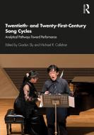 Twentieth- And Twenty-first-century Song Cycles edito da Taylor & Francis Ltd