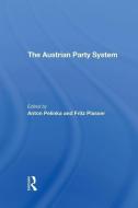 The Austrian Party System di Anton Pelinka, Fritz Plasser edito da Taylor & Francis Ltd
