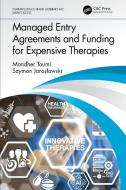Managed Entry Agreements And Funding For Expensive Therapies di Mondher Toumi, Szymon Jaroslawski edito da Taylor & Francis Ltd