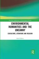 Environmental Humanities And The Uncanny di Rod Giblett edito da Taylor & Francis Ltd