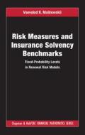 Risk Measures And Insurance Solvency Benchmarks di Vsevolod K. Malinovskii edito da Taylor & Francis Ltd