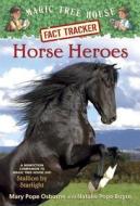Horse Heroes: A Nonfiction Companion to Magic Tree House #49: Stallion by Starlight di Mary Pope Osborne, Natalie Pope Boyce edito da Random House Books for Young Readers