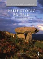 Prehistoric Britain di Professor Timothy C. Darvill edito da Taylor & Francis Ltd