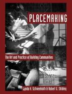 Placemaking di Lynda H. Schneekloth, Schneekloth, Shibley edito da John Wiley & Sons, Inc.