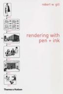Rendering with Pen and Ink di Robert W. Gill edito da Thames & Hudson Ltd