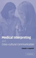 Medical Interpreting and Cross-Cultural Communication di Claudia Angelelli edito da Cambridge University Press