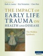 The Impact of Early Life Trauma on Health and Disease edito da Cambridge University Press