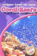 Coral Reefs di Colleen Sexton edito da Scholastic