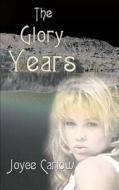 The Glory Years di Joyce Carlow edito da iUniverse