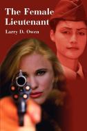 The Female Lieutenant di Larry Owen edito da AUTHORHOUSE