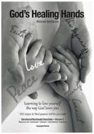 God's Healing Hands, Volume II: 160 Ways to Find Peace Within Yourself di Michael Barbarulo edito da W & B Publishers Inc.