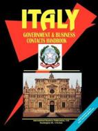 Italy Government And Business Contacts Handbook edito da International Business Publications, Usa