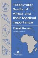 Freshwater Snails Of Africa And Their Medical Importance di David S. Brown edito da Taylor & Francis Ltd