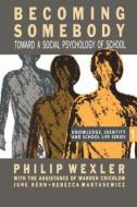 Becoming Somebody di Philip Wexler edito da Routledge