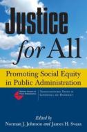 Justice for All: Promoting Social Equity in Public Administration di Norman J. Johnson, James H. Svara edito da Taylor & Francis Ltd