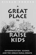 A Great Place to Raise Kids di Kieran Bonner edito da McGill-Queen's University Press