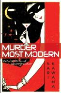 Murder Most Modern di Sari Kawana edito da University of Minnesota Press