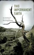 This Impermanent Earth edito da University Of Georgia Press