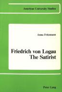 Friedrich von Logau - The Satirist di Anna Fritzmann edito da Lang, Peter