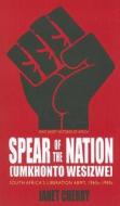 Spear of the Nation: Umkhonto weSizwe di Janet Cherry edito da Ohio University Press